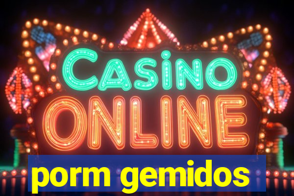 porm gemidos